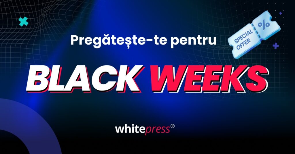 WhitePress® anunță lansarea campaniei Black Weeks 2025: două săptămâni de oferte și reduceri !